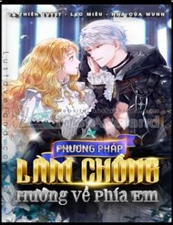 [Truyện Tranh] - Phương Pháp Khiến Phu Quân Đứng Về Phía Tôi