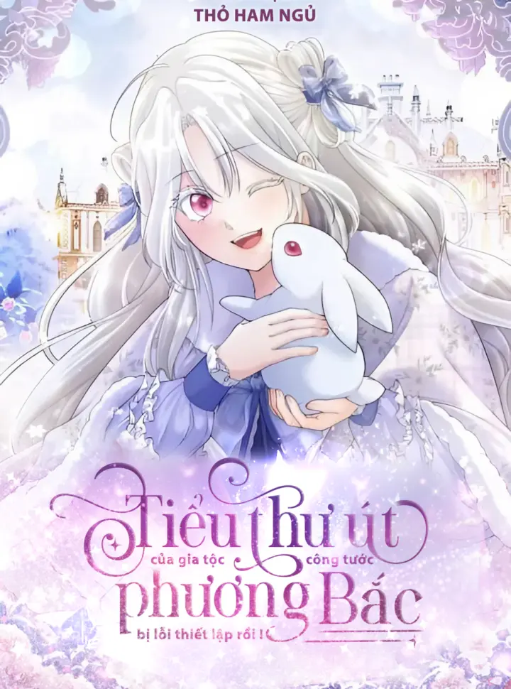 [Truyện Tranh] - Tiểu Thư Út Của Gia Tộc Công Tước Phương Bắc Bị Lỗi Thiết Lập Rồi