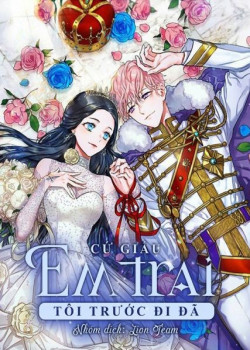 [Truyện Tranh] - Trước Tiên Phải Giấu Em Trai Tôi Đi Đã