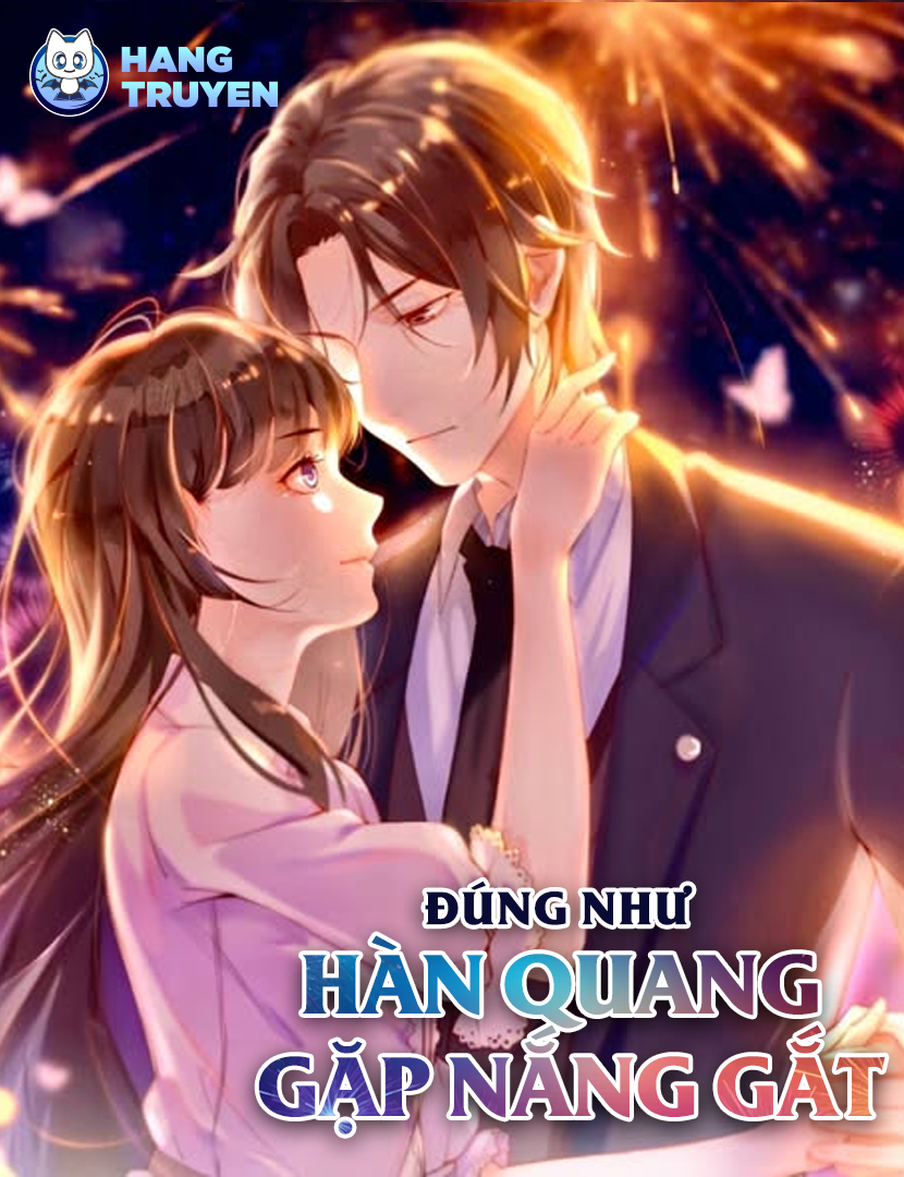 [Truyện Tranh] - Đúng Như Hàn Quang Gặp Nắng Gắt