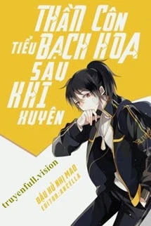[Truyện Chữ] - Thần Côn Tiểu Bạch Hoa Sau Khi Xuyên
