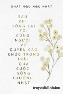 [Truyện Chữ] - Cùng Vợ Quyền Cao Chức Trọng Trải Qua Cuộc Sống Thường Nhật