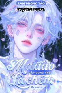 [Truyện Chữ] - Ma Đao Gặp Cung Thủ Là Chém