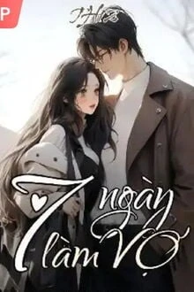 [Truyện Chữ] - 7 Ngày Làm Vợ