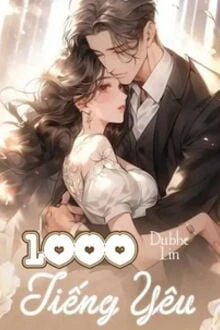 [Truyện Chữ] - 1000 Tiếng Yêu