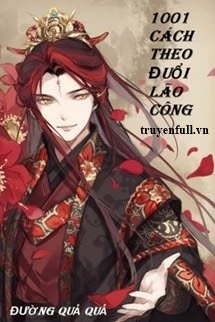 [Truyện Chữ] - 1001 Cách Theo Đuổi Lão Công