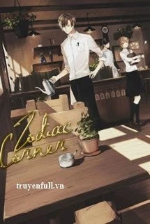 [Truyện Chữ] - [12 Chòm Sao] Zodiac Corner