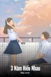 [Truyện Chữ] - 3 Năm Hiểu Nhau