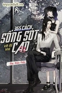 [Truyện Chữ] - 365 Cách Sống Sót Với Độ Khó Cao