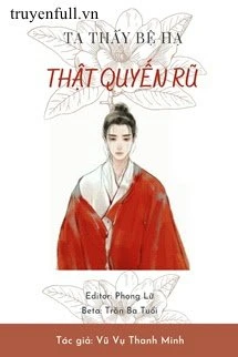 [Truyện Chữ] - Ta Thấy Bệ Hạ Thật Quyến Rũ