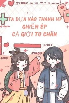 [Truyện Chữ] - Ta Dựa Vào Thanh HP Nghiền Ép Cả Giới Tu Chân