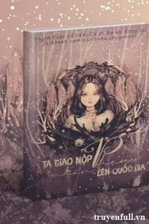 [Truyện Chữ] - Ta Giao Nộp Phạm Nhân Lên Quốc Gia