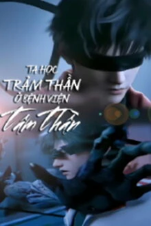 [Truyện Chữ] - Ta Học Trảm Thần Ở Bệnh Viện Tâm Thần
