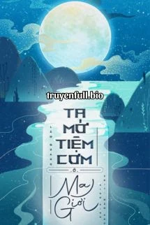 [Truyện Chữ] - Ta Mở Tiệm Cơm Ở Ma Giới