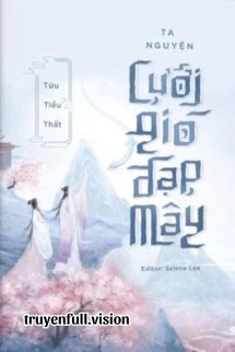 [Truyện Chữ] - Ta Nguyện Cưỡi Gió Đạp Mây