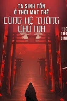[Truyện Chữ] - Ta Sinh Tồn Ở Thời Tận Thế Cùng Hệ Thống Chó Má
