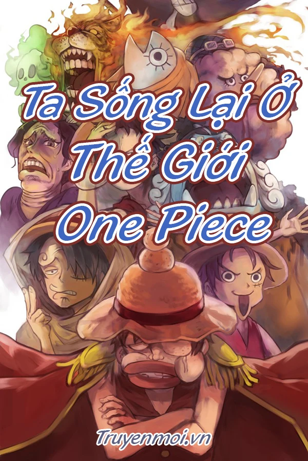 [Truyện Chữ] - Ta Sống Lại Ở Thế Giới One Piece