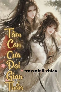 [Truyện Chữ] - Tâm Can Của Đại Gian Thần