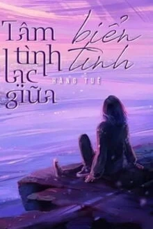 [Truyện Chữ] - Tâm Tình Lạc Giữa Biển Tình