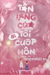 [Truyện Chữ] - Tân Lang Của Tôi Bị Cướp Hôn Rồi