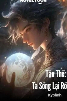 [Truyện Chữ] - Tận Thế: Ta Sống Lại Rồi
