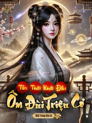 [Truyện Chữ] - Tần Thời: Khởi Đầu Ôm Đùi Triệu Cơ