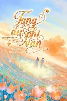 [Truyện Chữ] - Tang Du Phi Vãn
