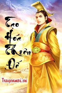 [Truyện Chữ] - Tạo Hóa Tiên Đế