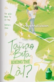 [Truyện Chữ] - Tại Sao Beta Không Thể Là 1?