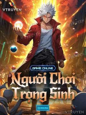 [Truyện Chữ] - Game Online: Người Chơi Trọng Sinh
