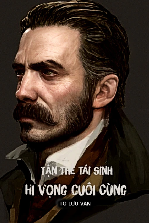 [Truyện Chữ] - Tận Thế Tái Sinh: Hi Vọng Cuối Cùng