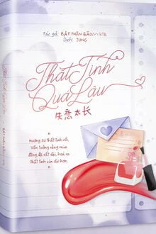 [Truyện Chữ] - Thất Tình Quá Lâu