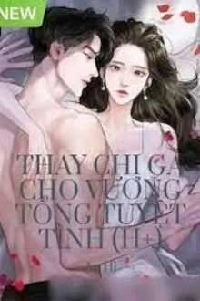[Truyện Chữ] - Thay Chị Gả Cho Vương Tổng Tuyệt Tình