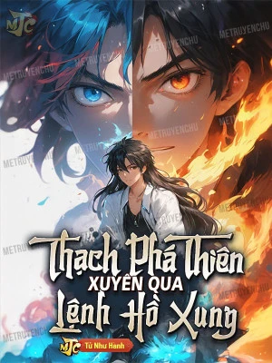 [Truyện Chữ] - Thạch Phá Thiên Xuyên Qua Lệnh Hồ Xung