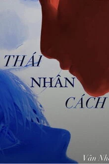 [Truyện Chữ] - Thái Nhân Cách