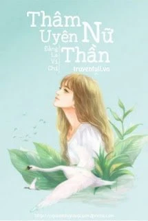 [Truyện Chữ] - Thâm Uyên Nữ Thần (Vực Sâu Nữ Thần)
