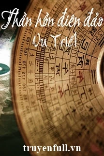 [Truyện Chữ] - Thần Hồn Điên Đảo - Vu Triết