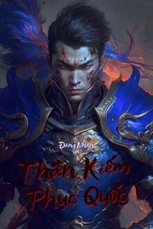 [Truyện Chữ] - Thần Kiếm Phục Quốc