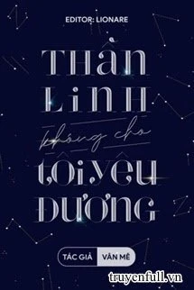[Truyện Chữ] - Thần Linh Không Cho Tôi Yêu Đương