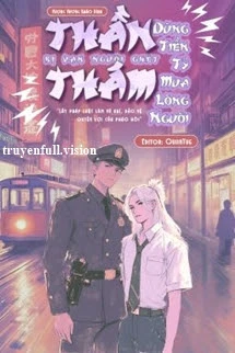 [Truyện Chữ] - Thần Thám Bị Vạn Người Ghét Dùng Tiền Tỷ Mua Lòng Người