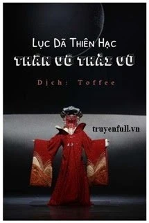 [Truyện Chữ] - Thân Vô Thải Vũ
