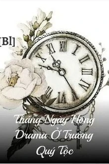 [Truyện Chữ] - Tháng Ngày Hóng Drama Ở Trường Quý Tộc
