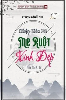 [Truyện Chữ] - [Thập Niên 70] Mẹ Ruột Xinh Đẹp