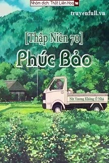 [Truyện Chữ] - [Thập Niên 70] Phúc Bảo