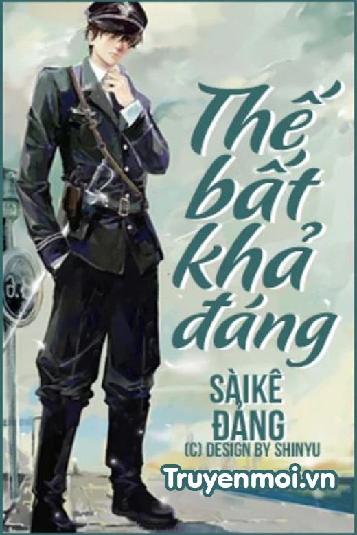 [Truyện Chữ] - Thế Bất Khả Đáng