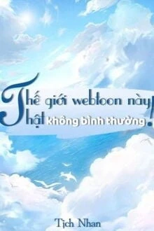 [Truyện Chữ] - Thế Giới Webtoon Này Thật Không Bình Thường