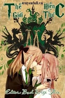 [Truyện Chữ] - Thế Giới Hiện Thực