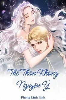 [Truyện Chữ] - Thế Thân Không Nguyện Ý