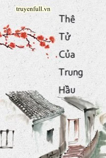[Truyện Chữ] - Thê Tử Của Bề Tôi Trung Thành