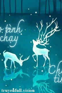 [Truyện Chữ] - Theo Tình Tình Chạy, Chạy Tình Tình Theo